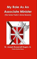 My Role As An Associate Minister (The Senior Pastor's Armor Bearers) 