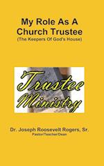 My Role As A Church Trustee (The Keepers Of God's House) 