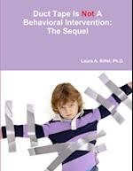 Duct Tape Is Not A Behavioral Intervention