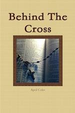 Behind The Cross 