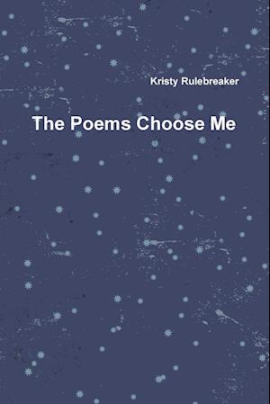 The Poems Choose Me