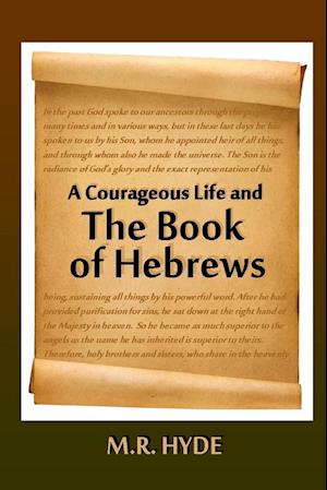 A Courageous Life and the Book of Hebrews