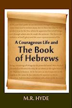 A Courageous Life and the Book of Hebrews