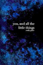 You, And All the Little Things