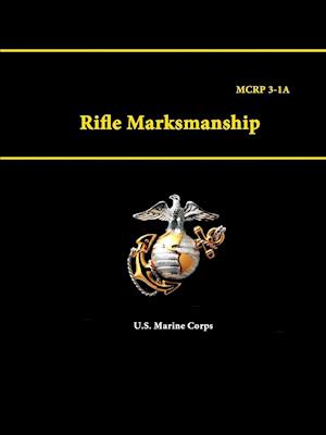 Rifle Marksmanship - MCRP 3-1A