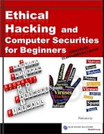 Ethical Hacking and Computer Securities for Beginners