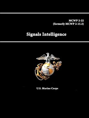 Signals Intelligence - MCWP 2-22 (formerly MCWP 2-15.2)