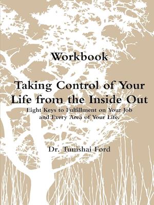 Taking Control of Your LIfe From the Inside Out Workbook Perfectbound