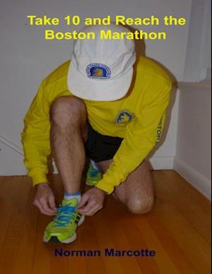 Take 10 and Reach the Boston Marathon