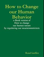 How to Change Our Human Behavior