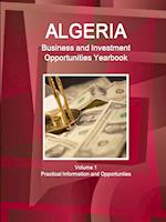 Algeria Business and Investment Opportunities Yearbook Volume 1 Practical Information and Opportunties