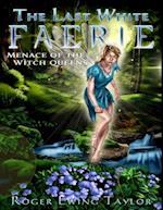 Last White Faerie: Menace of the Witch Queens