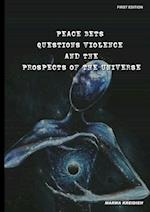 Peace Bets Questions Violence And The Prospects Of The Universe