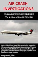 AIR CRASH INVESTIGATIONS - UNCONTAINED ENGINE FAILURE - The Accident of Delta Air Flight 1288