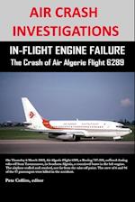 AIR CRASH INVESTIGATIONS - IN-FLIGHT ENGINE FAILURE - The Crash of Air Algerie Flight 6289