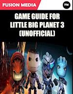 Game Guide for Little Big Planet 3 (Unofficial)