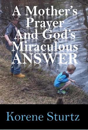 Mother's Prayer and God's Miraculous Answer