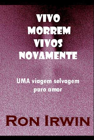 Vivo  Morrem  Vivos  Novamente