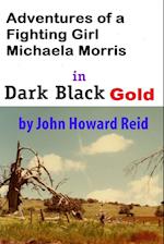 Adventures of a Fighting Girl Michaela Morris in Dark Black Gold