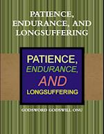 PATIENCE, ENDURANCE, AND LONGSUFFERING 