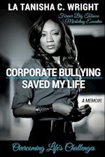 Corporate Bullying Saved My Life