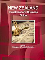 New Zealand Investment and Business Guide Volume 1 Strategic and Practical Information