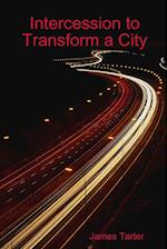 Intercession to Transform a City