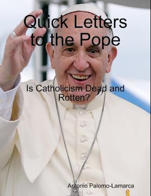 Quick Letters to the Pope