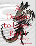Dragon to Love -Part I:  Astini's Story