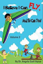 I Believe I Can Fly, And So Can You! Volume 2