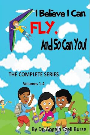 I Believe I Can Fly, and So Can You! the Complete Series (Volumes 1-4)