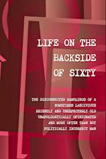 LIFE ON THE BACKSIDE OF SIXTY