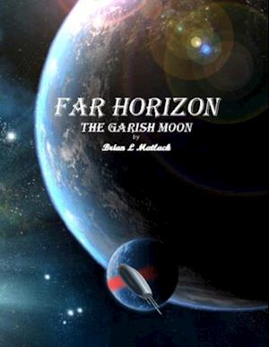 Far Horizon: The Garish Moon