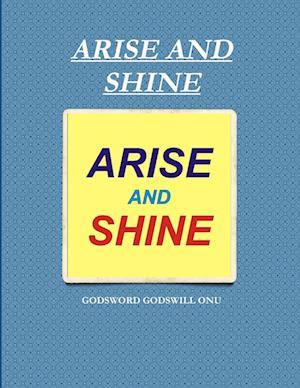 ARISE AND SHINE