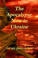 The Apocalypse Now in Ukraine