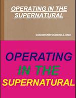 OPERATING IN THE SUPERNATURAL 