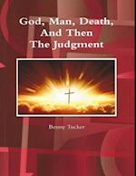 God, Man, Death, and Then the Judgment