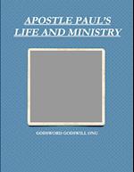 APOSTLE PAUL'S LIFE AND MINISTRY 