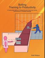 Bolting Training to Productivity