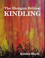 Shotgun Brides: Kindling