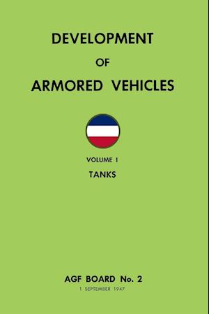 Development of Armored Vehicles Volume 1