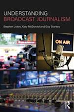 Understanding Broadcast Journalism