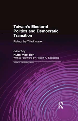 Taiwan's Electoral Politics and Democratic Transition: Riding the Third Wave