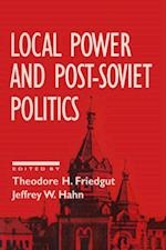 Local Power and Post-Soviet Politics
