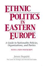 Ethnic Politics in Eastern Europe: A Guide to Nationality Policies, Organizations and Parties