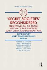 Secret Societies Reconsidered: Perspectives on the Social History of Early Modern South China and Southeast Asia