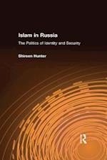 Islam in Russia: The Politics of Identity and Security