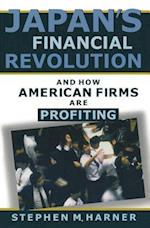 Japan''s Financial Revolution and How American Firms are Profiting