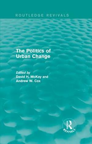 Routledge Revivals: The Politics of Urban Change (1979)