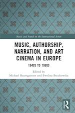 Music, Authorship, Narration, and Art Cinema in Europe